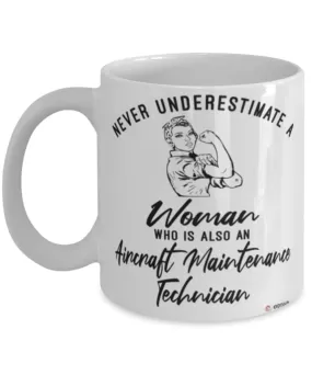 Aircraft Maintenance Technician Mug Never Underestimate A Woman Who Is Also An Aircraft Maintenance Tech Coffee Cup White