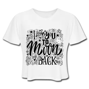 I Love You To The Moon And Back Crop Top